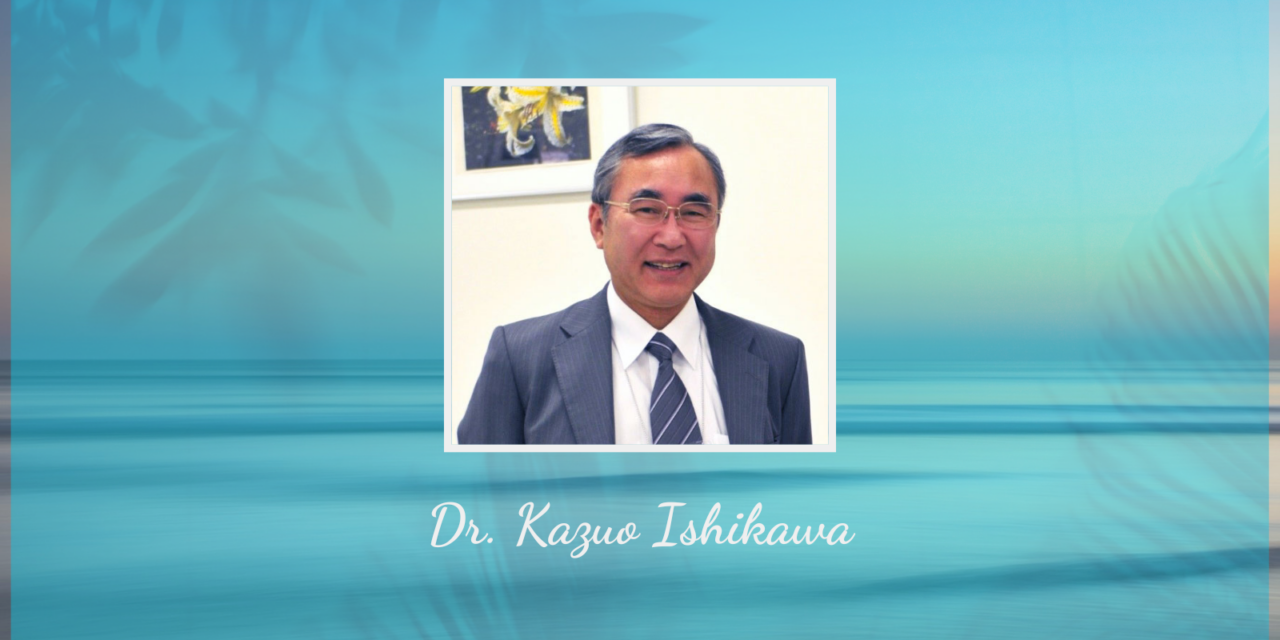 In memory of Dr. Kazuo Ishikawa